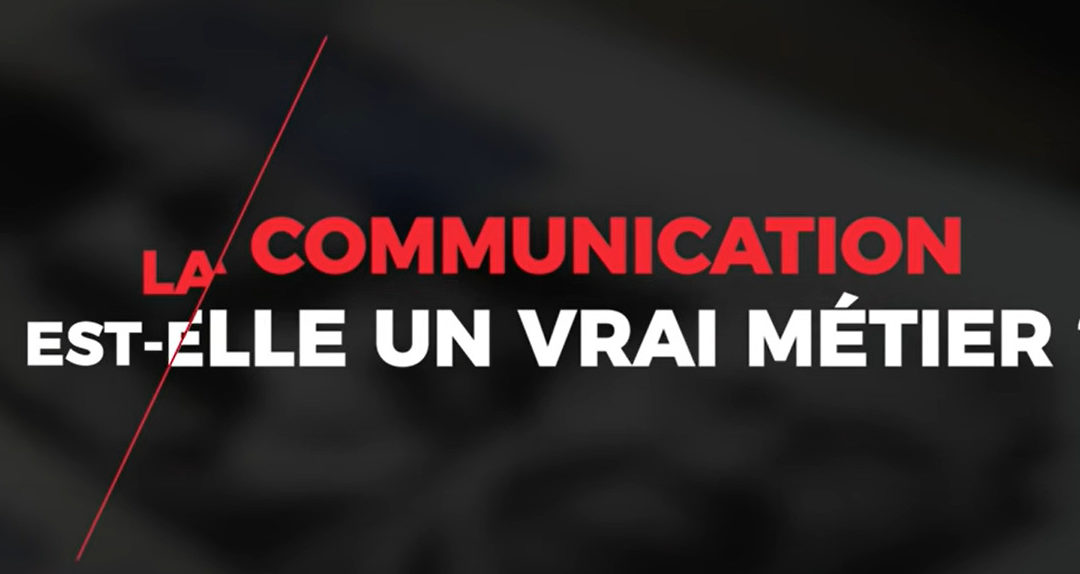 La communication est-elle un vrai métier!